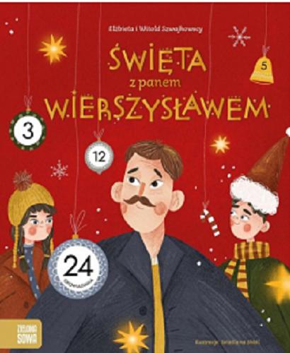 Okładka  Święta z panem Wierszysławem / Elżbieta i Witold Szwajkowscy ; ilustracje Sviatlana Shkil.