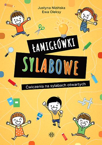 Okładka książki Łamigłówki sylabowe : ćwiczenia na sylabach otwartych / Justyna Nizińska, Ewa Oleksy.
