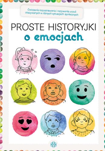 Okładka książki  Proste historyjki o emocjach : ćwiczenia rozpoznawania i nazywania uczuć okazywanych w różnych sytuacjach społecznych  13