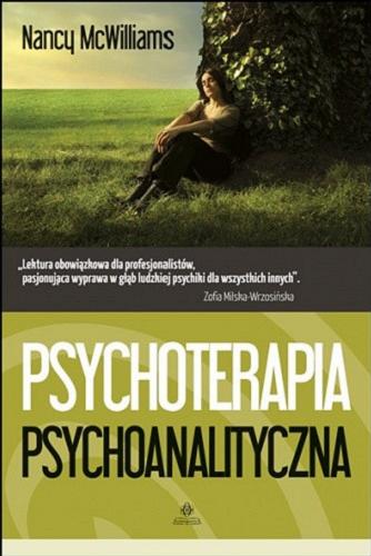 Okładka książki Psychoterapia psychoanalityczna : poradnik praktyka / Nancy McWilliams ; przekład Anna Sawicka-Chrapkowicz.