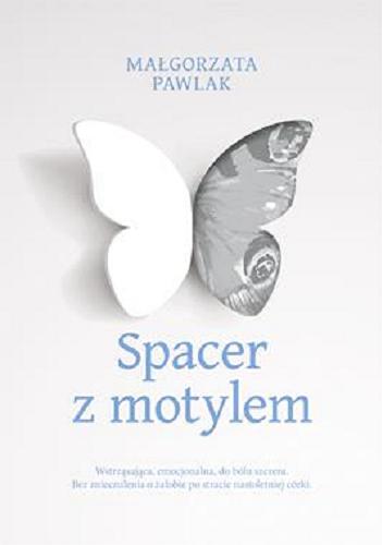 Okładka książki Spacer z motylem / Małgorzata Pawlak.
