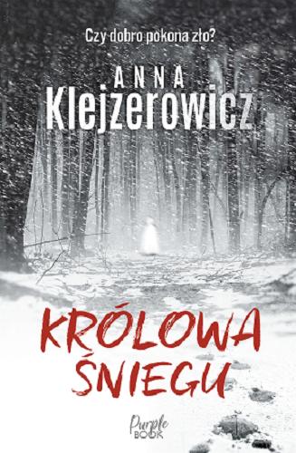Okładka książki Królowa Śniegu / Anna Klejzerowicz.