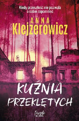 Okładka książki Kuźnia przeklętych / Anna Klejzerowicz.