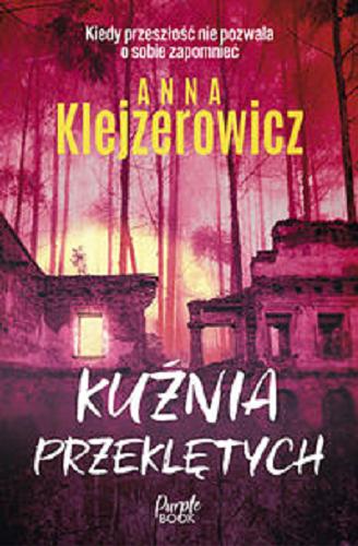 Okładka książki Kuźnia przeklętych / Anna Klejzerowicz.