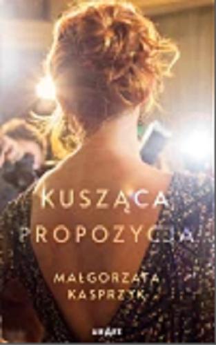 Okładka książki Kusząca propozycja / Małgorzata Kasprzyk.