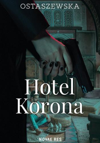 Okładka książki Hotel Korona / Iwona Ostaszewska.