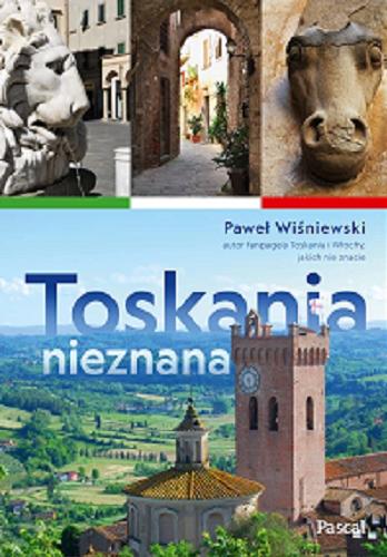 Okładka książki Toskania nieznana / Paweł Wiśniewski.