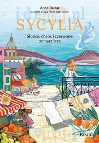 Okładka książki Sycylia : słońce, chaos i czerwone pomarańcze / Anna Dudar.