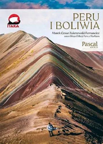 Okładka książki Peru i Boliwia / Marek Cesar Zakrzewski Fernandez, Sławomir Adamczak, Katarzyna Firlej-Adamczak, Daria Grzybowska.