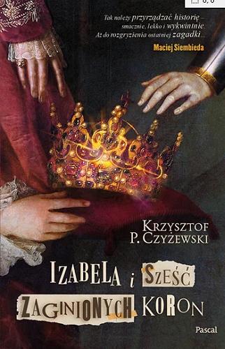 Okładka  Izabela i sześć zaginionych koron / Krzysztof P. Czyżewski.
