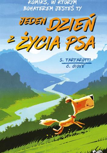 Okładka książki Jeden dzień z życia psa / S. Tartarotti, C. Giove ; ilustracje Stefano Tartarotti ; tłumaczenie Olga Sokołowska.