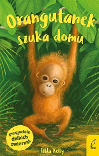 Okładka książki  Orangutanek szuka domu  1