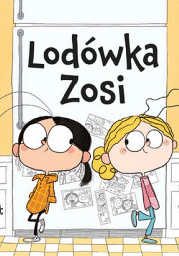 Okładka  Lodówka Zosi / Lois Brandt ; ilustrował Vin Vogel ; przekład Ewa Borówka.
