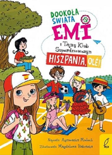 Okładka książki Hiszpania, olé! / Agnieszka Mielech ; ilustracje Magdalena Babińska.