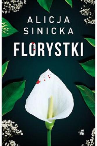Okładka książki Florystki / Alicja Sinicka.