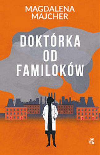 Okładka  Doktórka od familoków / Magdalena Majcher.