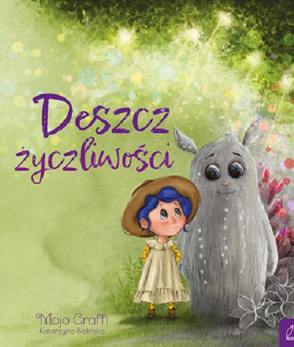 Okładka książki Deszcz życzliwości / [tekst i ilustracje:] Mojo Graffi Katarzyna Bielińska.