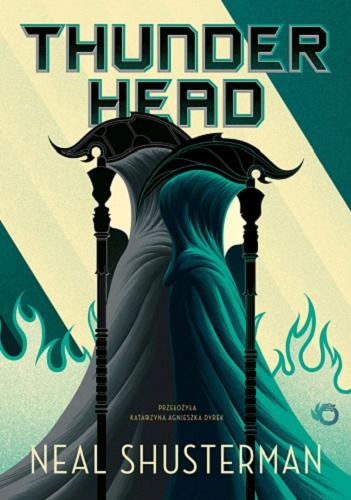 Okładka  Thunderhead / Neal Shusterman ; przełożyła Katarzyna Agnieszka Dyrek.