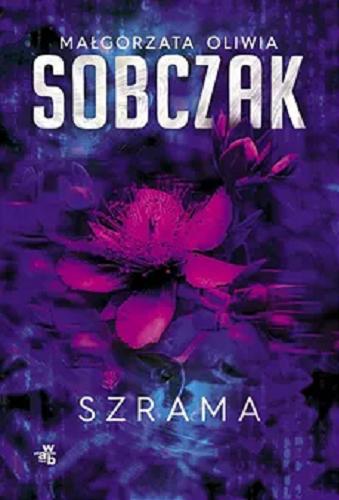 Okładka książki Szrama / Małgorzata Oliwia Sobczak.