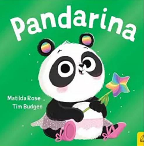 Okładka książki Pandarina / tekst Matilda Rose ; ilustracje Tim Budgen ; przełożyła: Kaja Makowska.