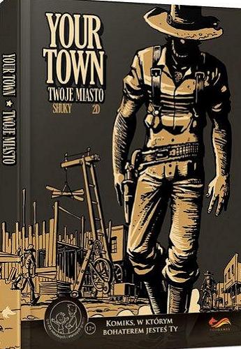 Okładka  Your town = Twoje miasto / scenariusz: Shuky ; ilustracje 2D ; tłumaczenie: Maria Schneider.