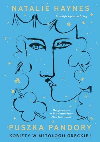 Okładka książki Puszka Pandory : kobiety w mitologii greckiej / Natalie Haynes ; przełożyła Agnieszka Szling.
