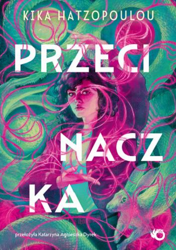 Okładka książki Przecinaczka / Kika Hatzopoulou ; przełożyła Katarzyna Agnieszka Dyrek.