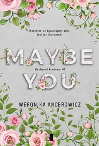 Okładka  Maybe you / Weronika Ancerowicz.