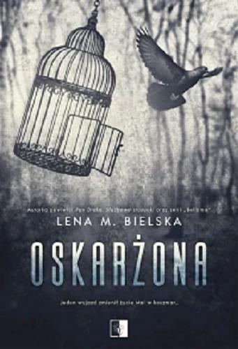 Okładka książki Oskarżona / Lena M. Bielska.