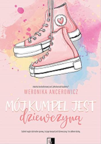 Okładka książki Mój kumpel jest dziewczyną / Weronika Ancerowicz.