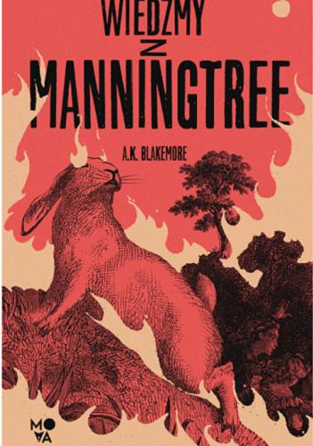 Okładka książki Wiedźmy z Manningtree / A.K. Blakemore ; przełożyła Urszula Gardner.