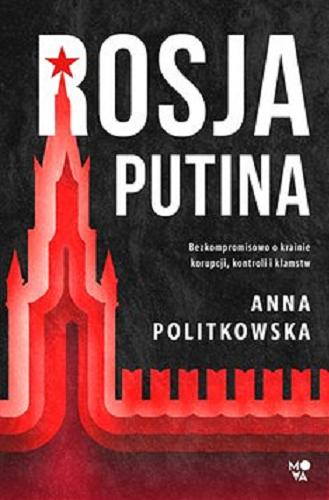 Okładka książki  Rosja Putina [E-book] : bezkompromisowo o krainie korupcji, kontroli i kłamstw  2