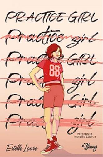 Okładka książki Practice girl / Estelle Laure ; przełożyła Natalia Laprus.