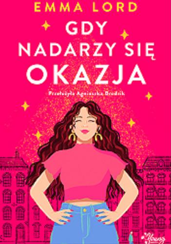 Okładka książki Gdy nadarzy się okazja / Emma Lord ; przełożyła Agnieszka Brodzik.