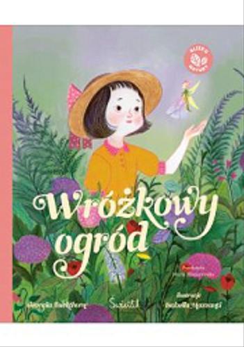 Okładka książki Wróżkowy ogród / Georgia Buckthorn i Isabella Mazzanti ; przełożyła Maria Mazurowska.