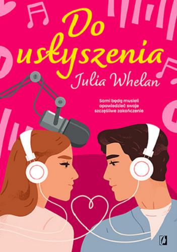 Okładka książki Do usłyszenia / Julia Whelan ; przełożyła Aleksandra Weksej.