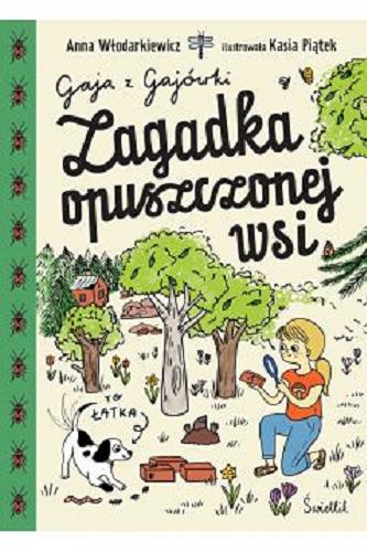 Okładka książki Zagadka opuszczonej wsi / Anna Włodarkiewcz ; ilustrowała Kasia Piątek.