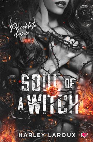 Okładka książki Soul of a witch / Harley Laroux ; przełożyła Gabriela Iwasyk.