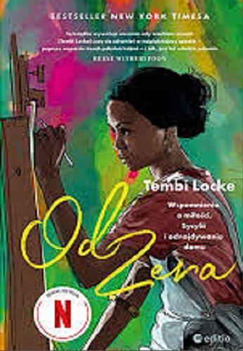 Okładka książki Od zera : wspomnienia o miłości, Sycylii i odnajdywaniu domu / Tembi Locke ; przekład: Irmina Lubowiecka.