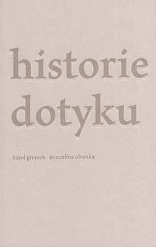 Okładka książki Historie dotyku / Karol Gromek, Marcelina Obarska.