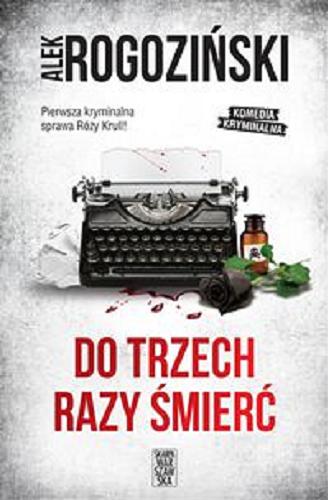 Okładka książki Do trzech razy śmierć / Alek Rogoziński.