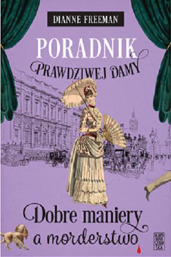 Okładka książki Dobre maniery a morderstwo / Dianne Freeman ; tłumaczenie: Magdalena Witkowska.