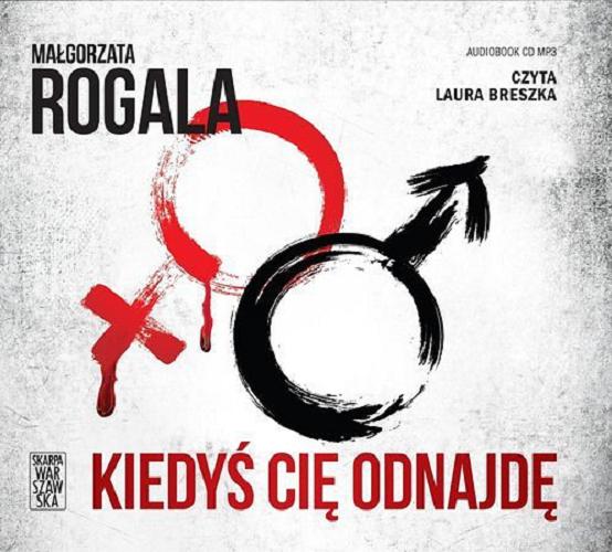 Okładka książki Kiedyś Cię odnajdę [Dokument dźwiękowy] / Małgorzata Rogala.