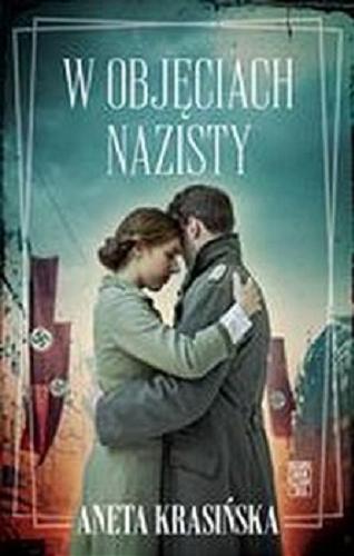 Okładka  W objęciach nazisty / Aneta Krasińska.