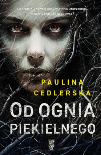 Okładka  Od ognia piekielnego / Paulina Cedlerska.