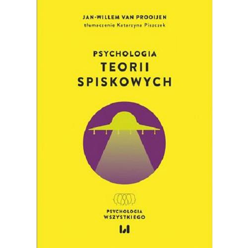 Okładka książki Psychologia teorii spiskowych / Jan-Willem Van Prooijen ; tłumaczenie Katarzyna Piszczek.