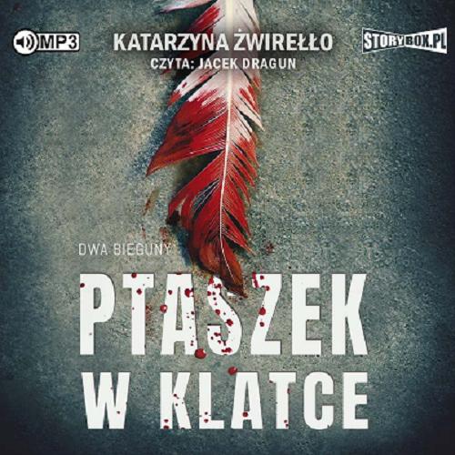 Okładka książki Ptaszek w klatce [Dokument dźwiękowy] / Katarzyna Żwirełło.