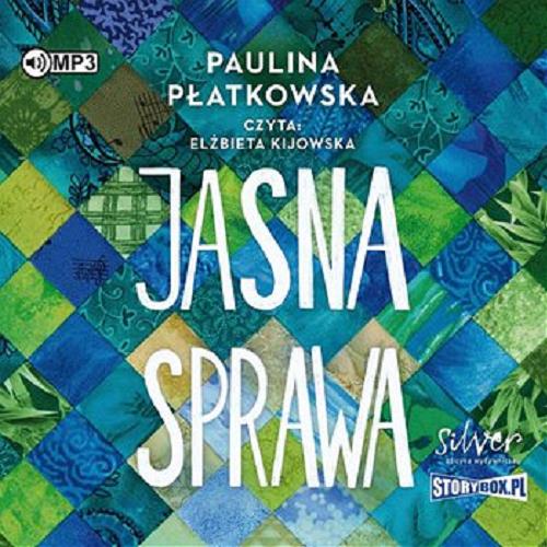 Okładka książki Jasna sprawa : [Dokument dźwiękowy] / Paulina Płatkowska.