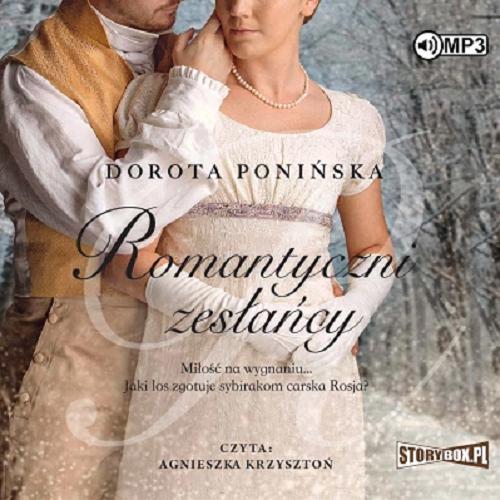 Okładka książki Romantyczni zesłańcy [Dokument dźwiękowy] / Dorota Ponińska.