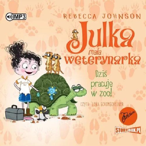 Okładka książki Dziś pracuję w zoo! [Dokument dźwiękowy] / Rebecca Johnson ; przekład: Marta Szelichowska.